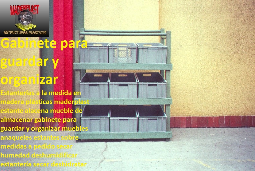 Estanterías a la medida en madera plásticas maderplast estante alacena mueble de almacenar gabinete para guardar y organizar muebles anaqueles estantes sobre medidas a pedido secar humedad deshumidificar estantería secar deshidratar 000 Estanterías a la medida en madera plásticas maderplast estante alacena mueble de almacenar gabinete para guardar y organizar muebles anaqueles estantes sobre medidas a pedido secar humedad deshumidificar estantería secar deshidratar 000